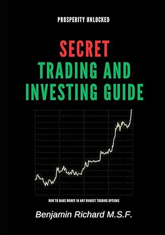 prosperity unlocked secret trading and investing guide how to make money in any market trading options 1st