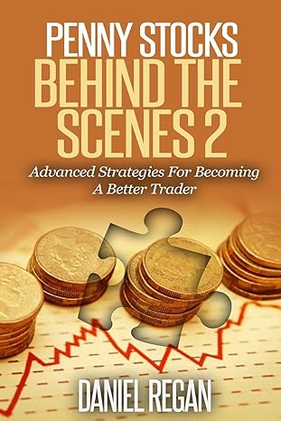 penny stocks behind the scenes 2 advanced strategies for becoming a better trader 1st edition daniel e regan