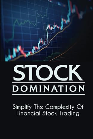 stock domination simplify the complexity of financial stock trading 1st edition maira tallacksen b0bpb9bl8x,