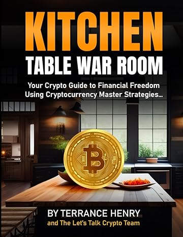kitchen table war room your crypto guide to finachial freedom using cryptocurrency master strategies 1st