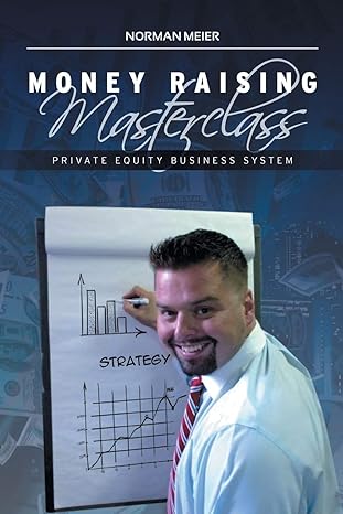 money raising masterclass private equity business system 1st edition norman meier 1728360854, 978-1728360850