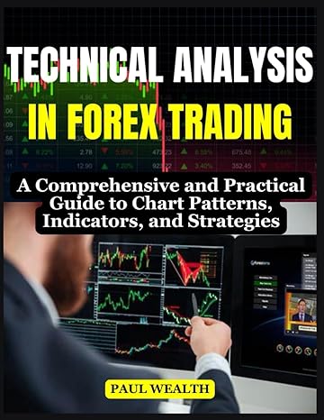 technical analysis in forex trading a comprehensive and practical guide to chart patterns indicators and
