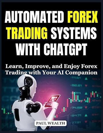 automated forex trading systems with chatgpt learn improve and enjoy forex trading with your ai companion 1st