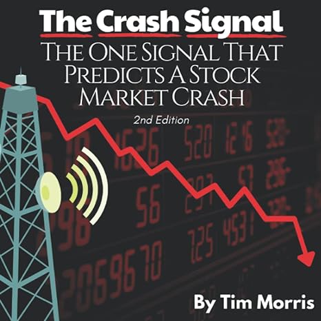 the crash signal the one signal that predicts a stock market crash 1st edition tim morris 1090248210,