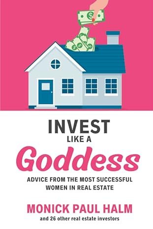 invest like a goddess advice from the most successful women in real estate 1st edition monick paul halm