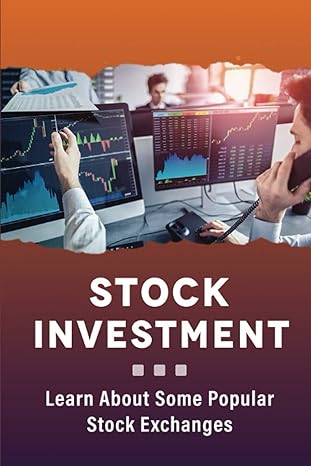 stock investment learn about some popular stock exchanges 1st edition howard rennix b0bpgc6y81, 979-8367584387