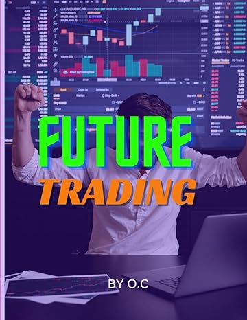 future trading 1st edition o c b0cxmhwz5j, 979-8884293854