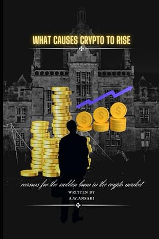 what causes crypto to rise cryptocurrency booming secrets 1st edition a w ansari b0bv46vsb2, 979-8376658987