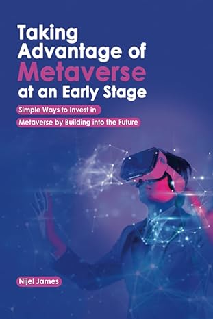 taking advantage of metaverse at an early stage simple ways to invest wisely in metaverse by buying into the