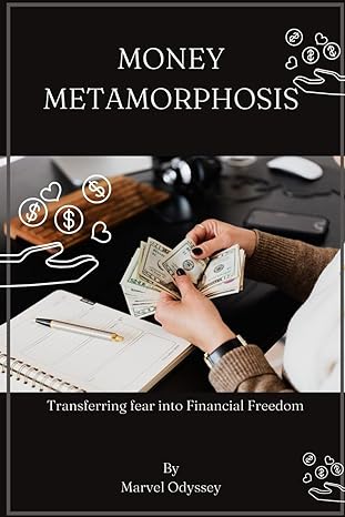 money metamorphosis transferring fear to financial freedom 1st edition marvel odyssey b0csb9sqn9,