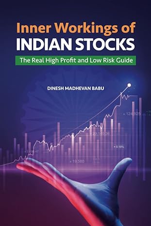 inner workings of indian stocks the real high profit and low risk guide 1st edition dinesh madhevan babu