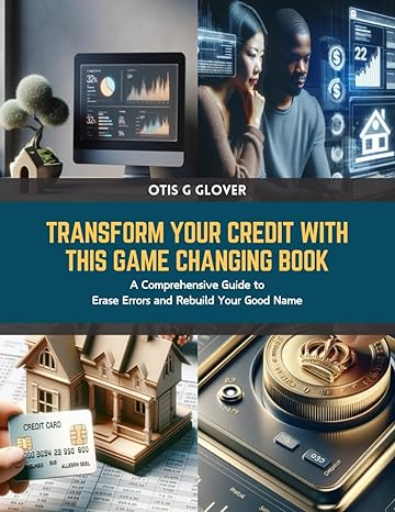 transform your credit with this game changing book a comprehensive guide to erase errors and rebuild your