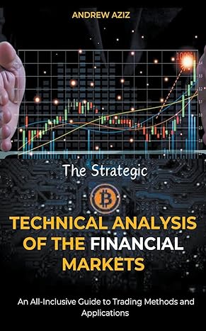 the strategic technical analysis of the financial markets an all inclusive guide to trading methods and