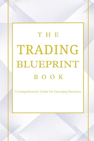 the trading blueprint book the beginners guide for trading 1st edition hardik chaudhary b0cs5pq7w5,