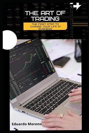 the art of trading the first step to change your life in business 1st edition eduardo moreno b0csmrzzxj,