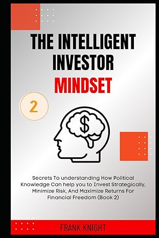 the intelligent investor mindset secrets to understanding how political knowledge can help you to invest