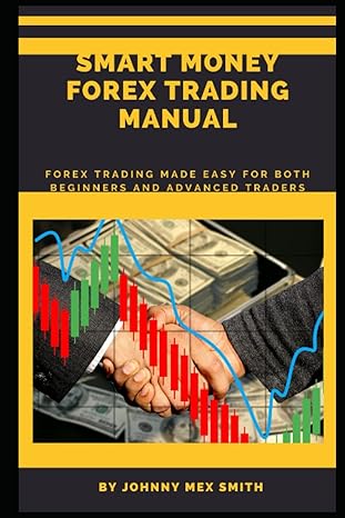 smart money forex trading manual the ultimate market strategy forex trading made easy for beginners and