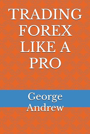 trading forex like a pro 1st edition george andrew b0cp6gzzqg, 979-8870221786