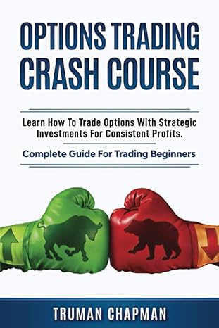 options trading crash course learn how to trade options with strategic investments for consistent profits