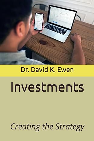 investments creating the strategy 1st edition dr david k ewen b0cp264dfp, 979-8870012803