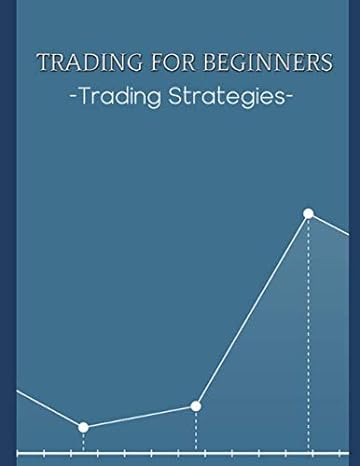 trading for beginners all trading strategies cristopher nelson 1st edition cristopher nelson b087h9jztv,