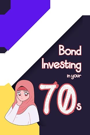 bond investing in your 70s setting up future generations 1st edition joshua king b0byrlnlq7, 979-8387627842