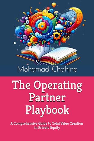 the operating partner playbook a comprehensive guide to total value creation in private equity 1st edition