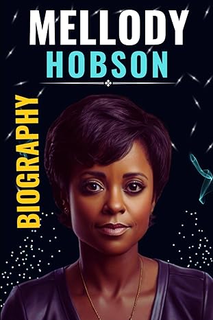 mellody hobson biography beyond boardroom complete untold story of hobsons extraordinary life of leadership