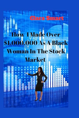 how i made over $1 000 000 as a black woman in the stock market 1st edition clara smart b0cqh55qvn,