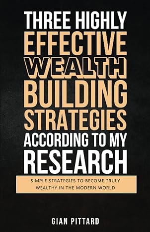three highly effective wealth building strategies according to my research simple strategies to become truly