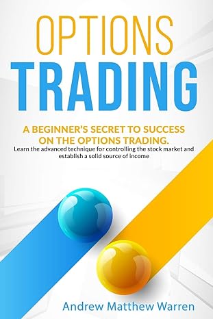 options trading a beginners secret to succes on the options trading learn the advanced technique for