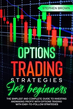 options trading strategies for beginners the simplest and complete guide to investing and making profit with