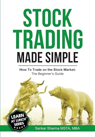stock trading made simple how to trade on the stock market the beginners guide 1st edition mr sankar sharma