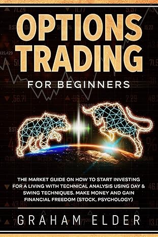 options trading for beginners the market guide on how to start investing for a living with technical analysis