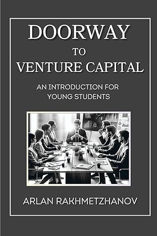 doorway to venture capital an introduction for young students 1st edition arlan rakhmetzhanov b0cp43jyx5,