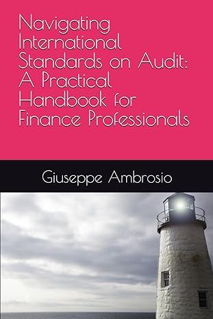 navigating international standards on audit a practical handbook for finance professionals 1st edition
