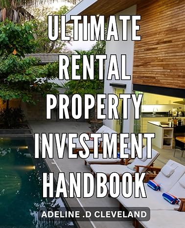 ultimate rental property investment handbook master the art of profitable real estate investments with the