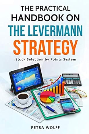 the practical handbook on the levermann strategy stock selection by points system 1st edition petra wolff