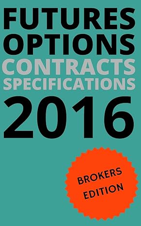 futures options contracts specifications 2016 stock indices currencies metals energy bonds rates livestock