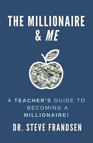 the millionaire and me a teachers guide to becoming a millionaire 1st edition dr steve frandsen ,ms aubrey