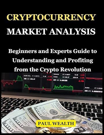 cryptocurrency market analysis beginners and expert guide to understanding and profiting from the crypto