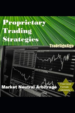 proprietary trading strategies market neutral arbitrage 1st edition tradesign algo 1521982678, 978-1521982679