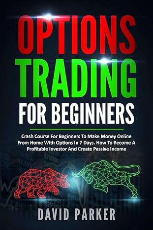 options trading for beginners crash course for beginners to make money online from home with options in 7