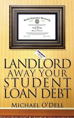 landlord away your student loan debt 1st edition michael o'dell ,lela o'dell 1523967390, 978-1523967391