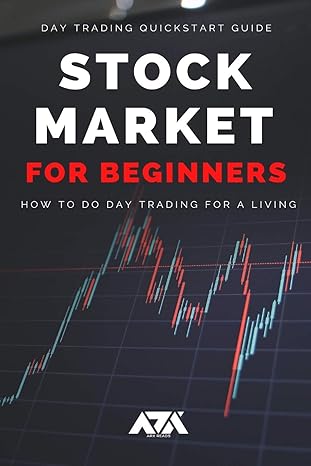 stockmarket for beginners day trading quickstart guide on how to do day trading for a living 1st edition arx
