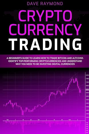 cryptocurrency trading a beginners guide to learn how to trade bitcoin and altcoins identify top performing