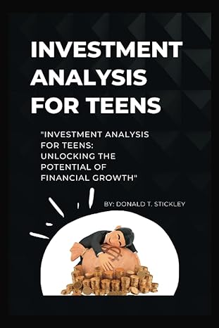 investment analysis for teens investment analysis for teens unlocking the potential of financial growth 1st