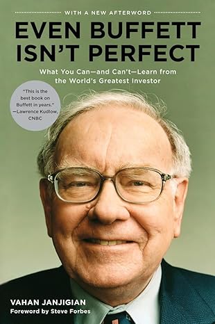 even buffett isnt perfect what you can and cant learn from the worlds greatest investor 1st edition vahan