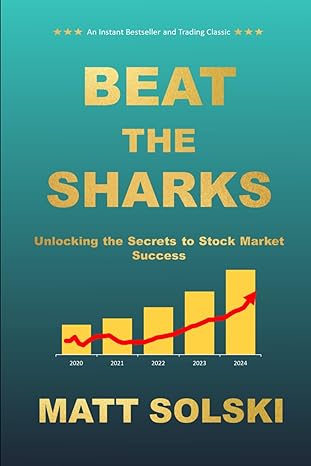 beat the sharks unlocking the secrets to stock market success 1st edition matt solski b0cpm7brcb,