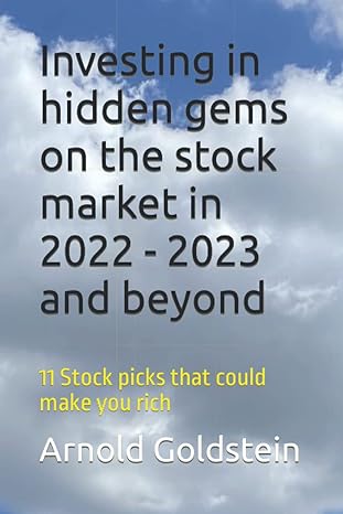 investing in hidden gems on the stock market in 2022 2023 and beyond 11 stock picks that could make you rich